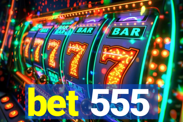 bet 555