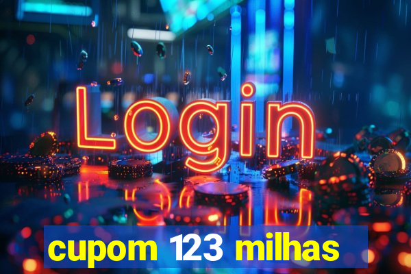 cupom 123 milhas