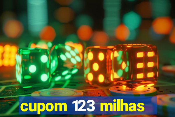 cupom 123 milhas