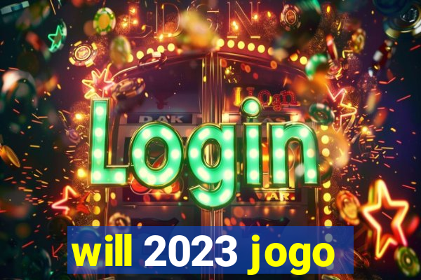 will 2023 jogo