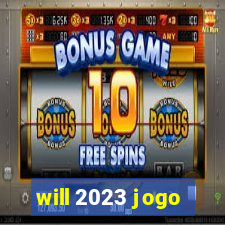 will 2023 jogo