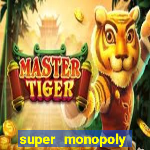 super monopoly money slot machine