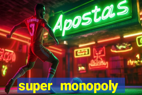 super monopoly money slot machine