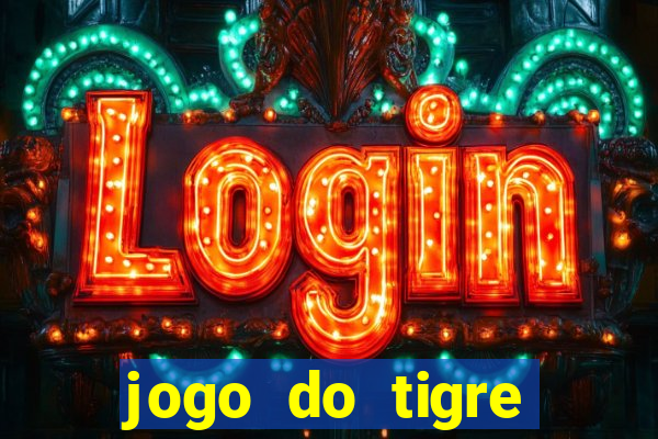 jogo do tigre plataforma confiável