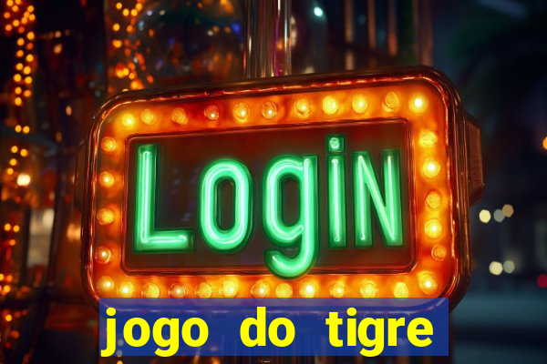 jogo do tigre plataforma confiável