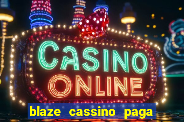 blaze cassino paga de verdade