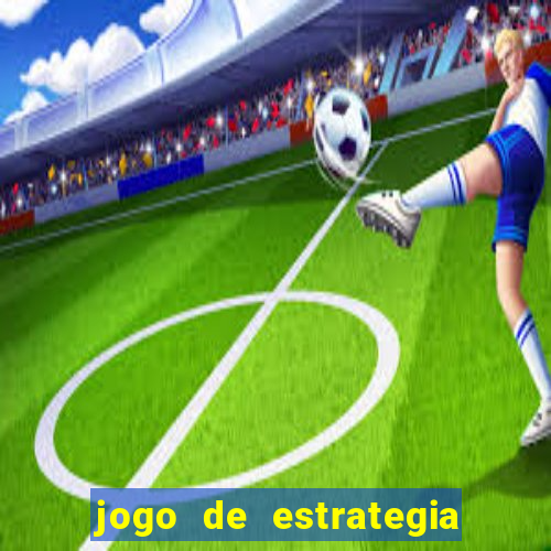 jogo de estrategia para android