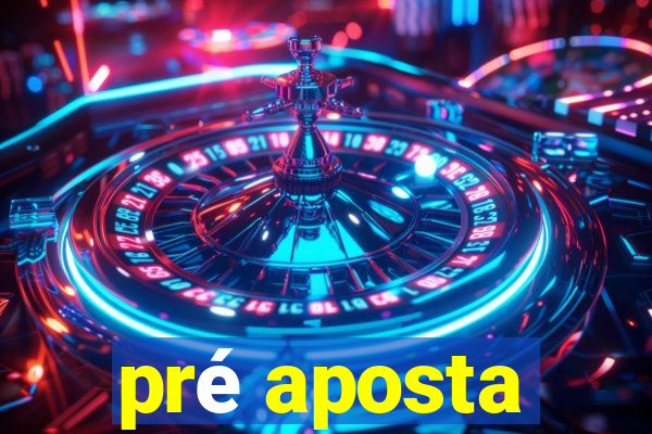 pré aposta