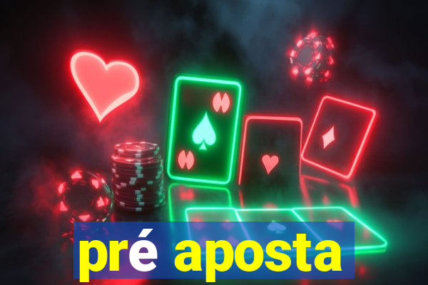 pré aposta