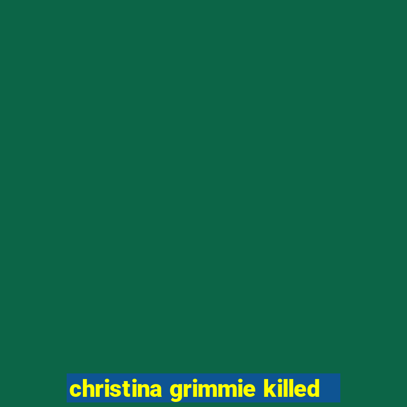 christina grimmie killed