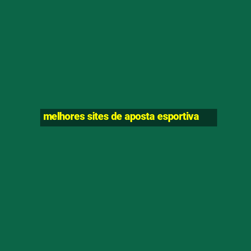 melhores sites de aposta esportiva