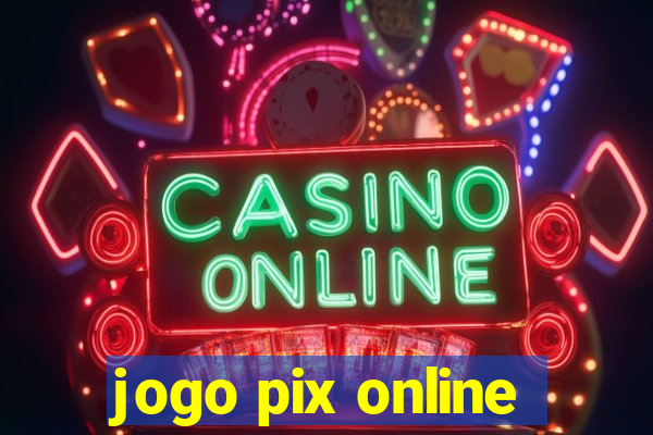 jogo pix online