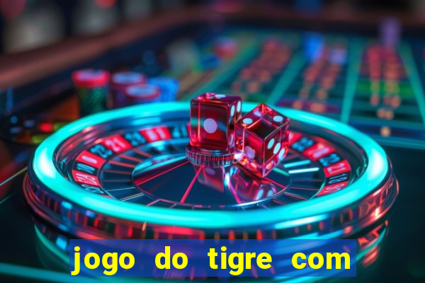 jogo do tigre com 10 reais