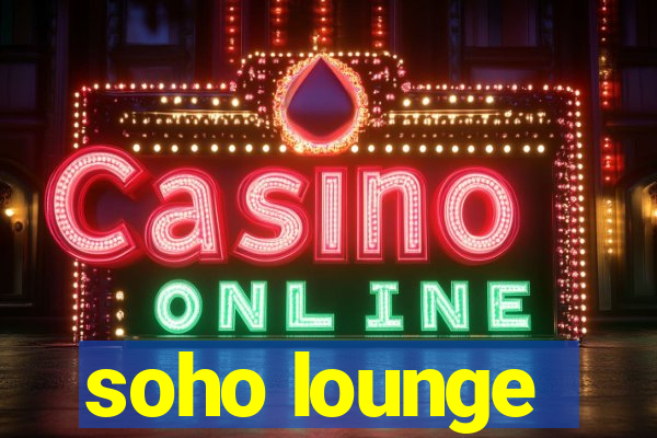 soho lounge