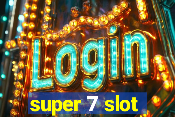 super 7 slot