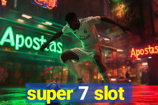 super 7 slot