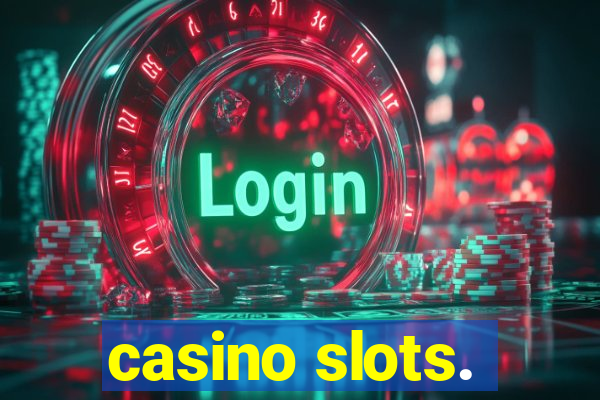 casino slots.