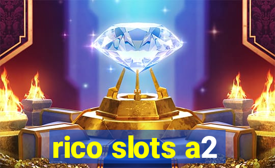 rico slots a2