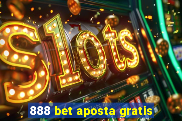 888 bet aposta gratis