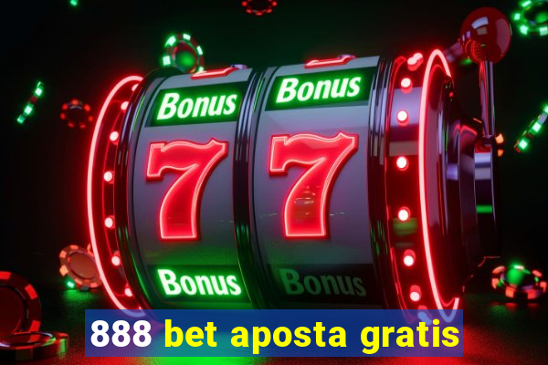 888 bet aposta gratis