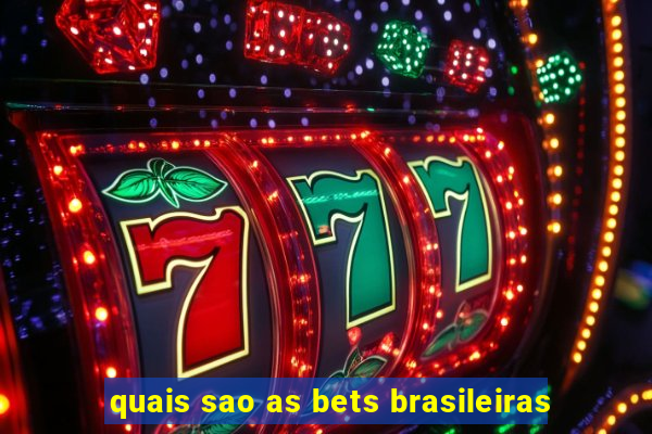 quais sao as bets brasileiras