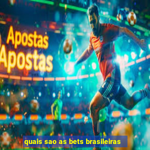 quais sao as bets brasileiras