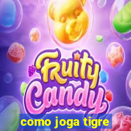 como joga tigre