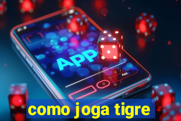 como joga tigre