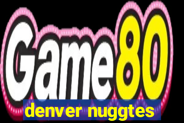 denver nuggtes