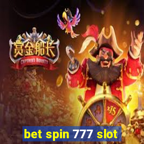 bet spin 777 slot