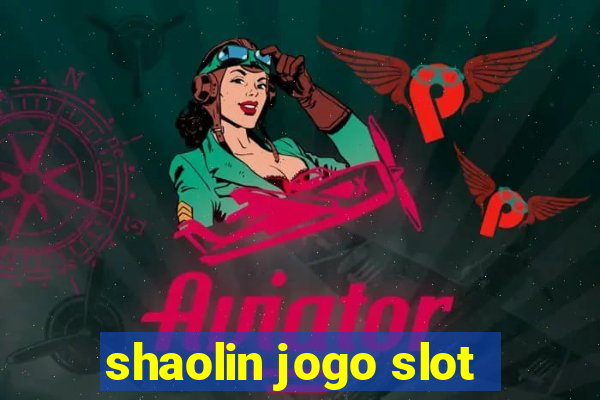 shaolin jogo slot