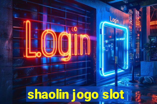 shaolin jogo slot