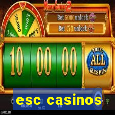 esc casinos