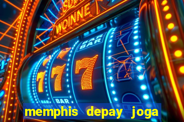 memphis depay joga contra fortaleza