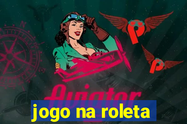 jogo na roleta