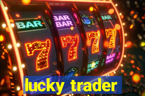 lucky trader