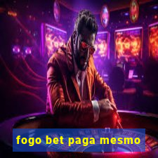 fogo bet paga mesmo