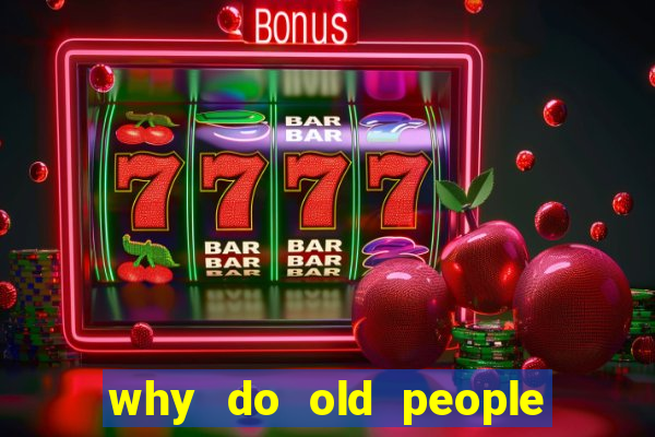 why do old people like bingo