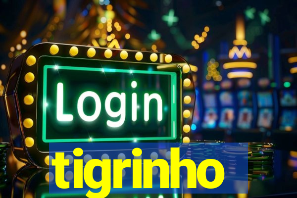 tigrinho