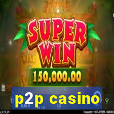 p2p casino