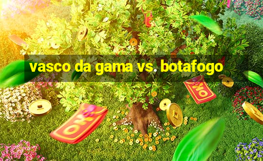 vasco da gama vs. botafogo