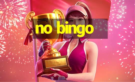 no bingo