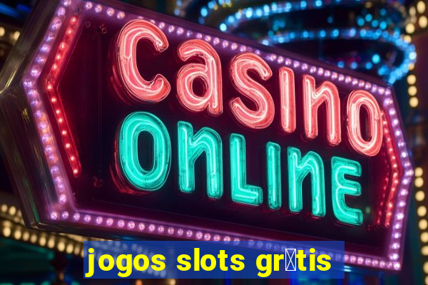 jogos slots gr谩tis