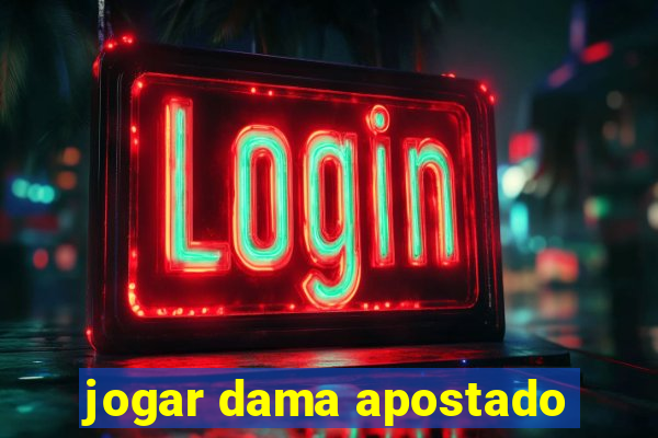 jogar dama apostado