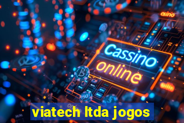 viatech ltda jogos