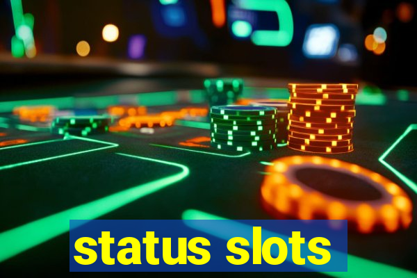 status slots