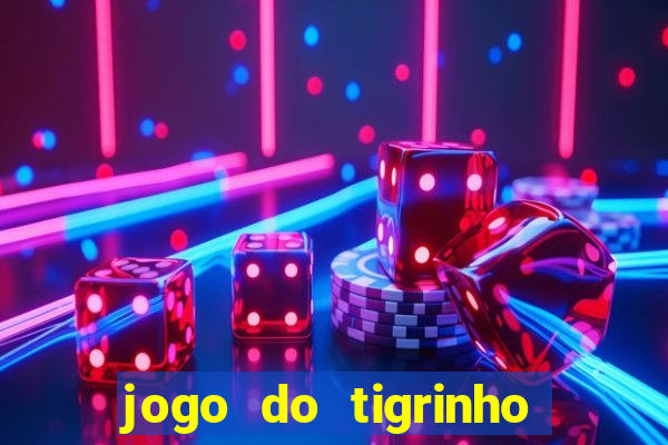 jogo do tigrinho qual a melhor plataforma