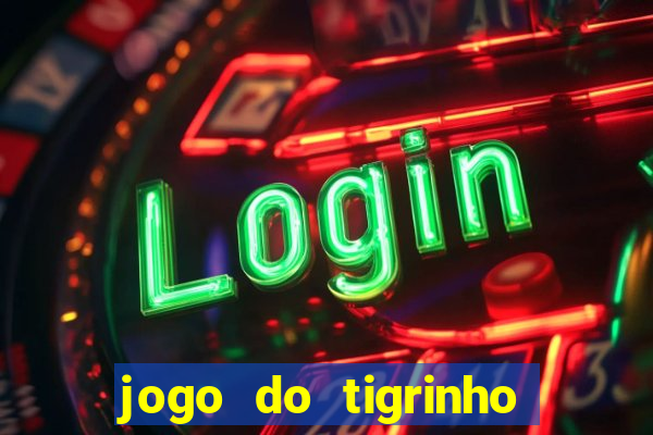 jogo do tigrinho qual a melhor plataforma