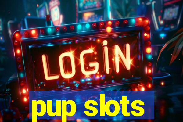 pup slots