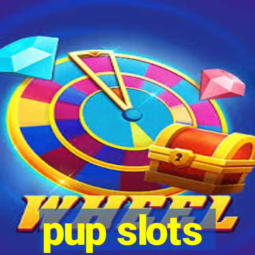 pup slots